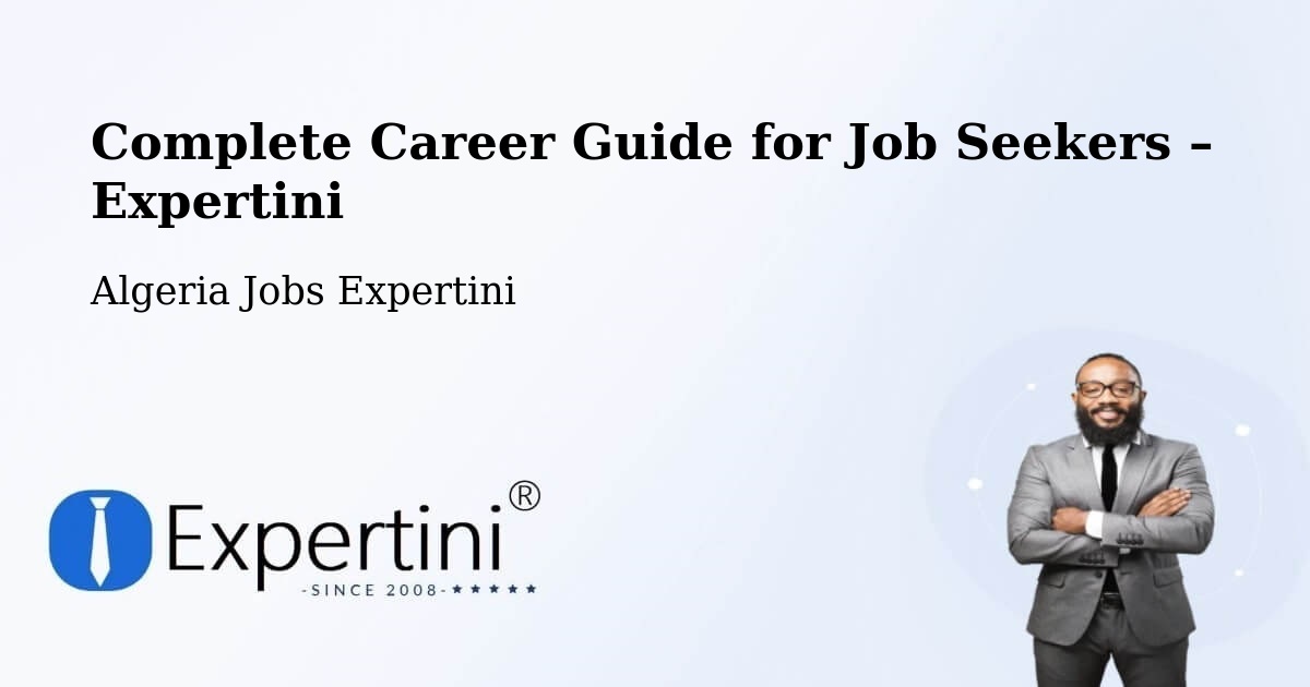 Career Guide for Job Seekers – Ksar Chellala - Ksar Chellala, Algeria Jobs Expertini