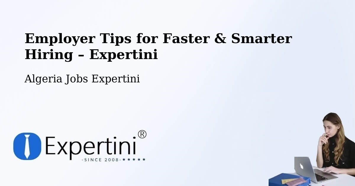 Employer Tips for Hiring & Recruitment – Ksar Chellala - Ksar Chellala, Algeria Jobs Expertini