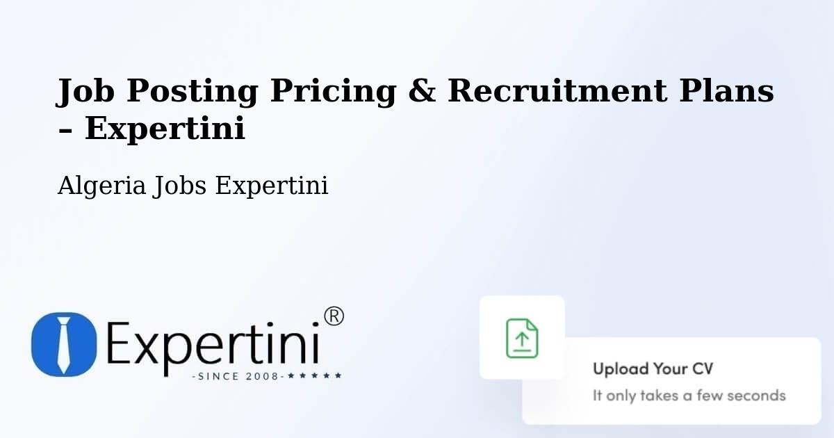 Job Posting Pricing & Recruitment Plans – Ksar Chellala - Ksar Chellala, Algeria Jobs Expertini